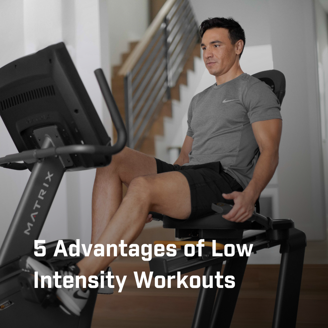 5 Advantages of Low Intensity Workouts Matrix Fitness