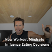 How Workout Mindsets Influence Eating Decisions